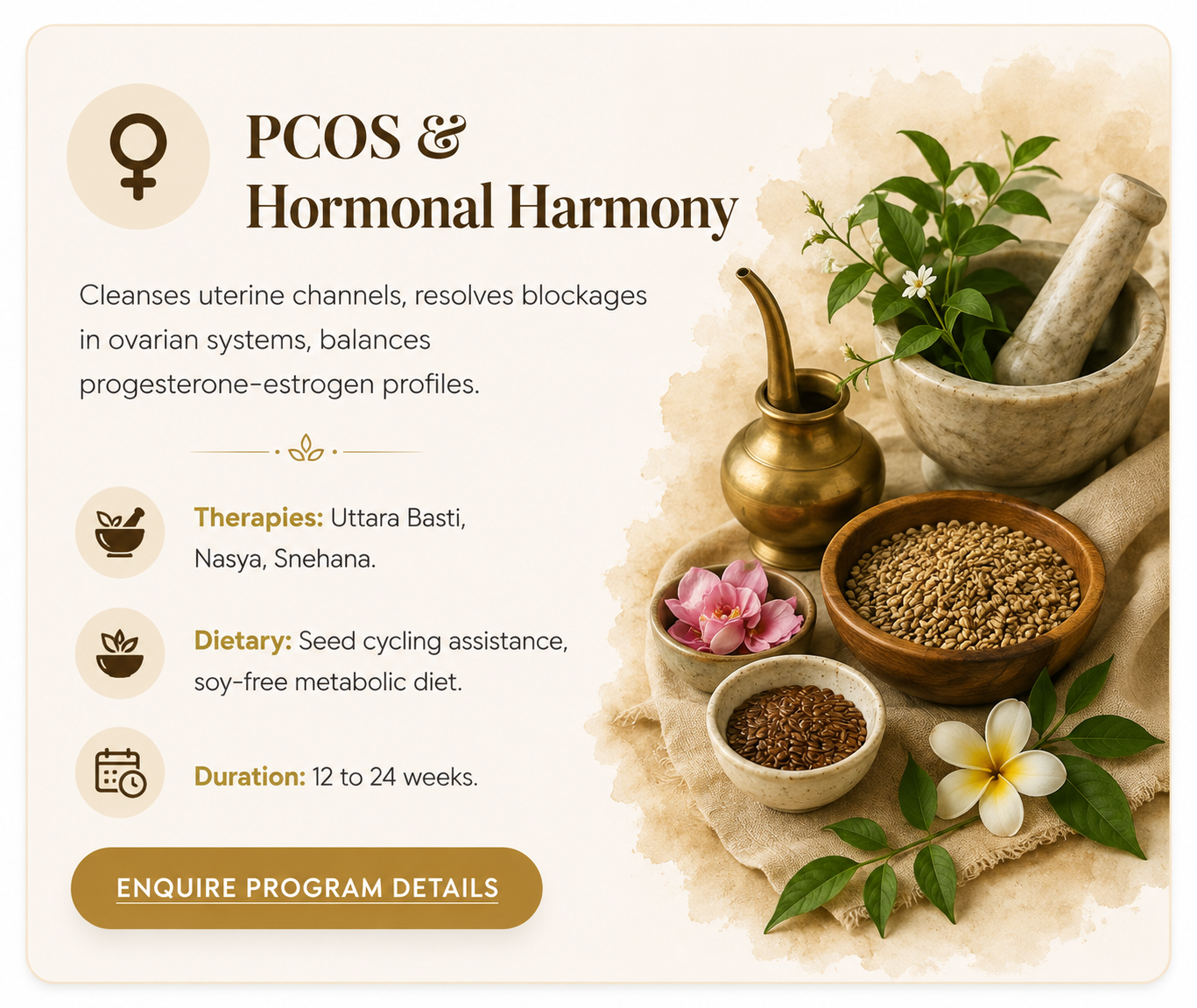 PCOS & Hormonal Harmony - Uttara Basti, Nasya, Snehana. 12 to 24 weeks.
